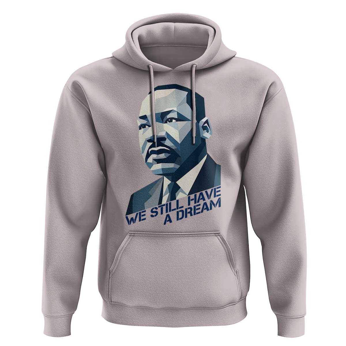 Martin Luther King Jr Hoodie We Still Have A Dream - Wonder Print Shop