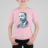 Martin Luther King Jr T Shirt For Kid We Still Have A Dream - Wonder Print Shop