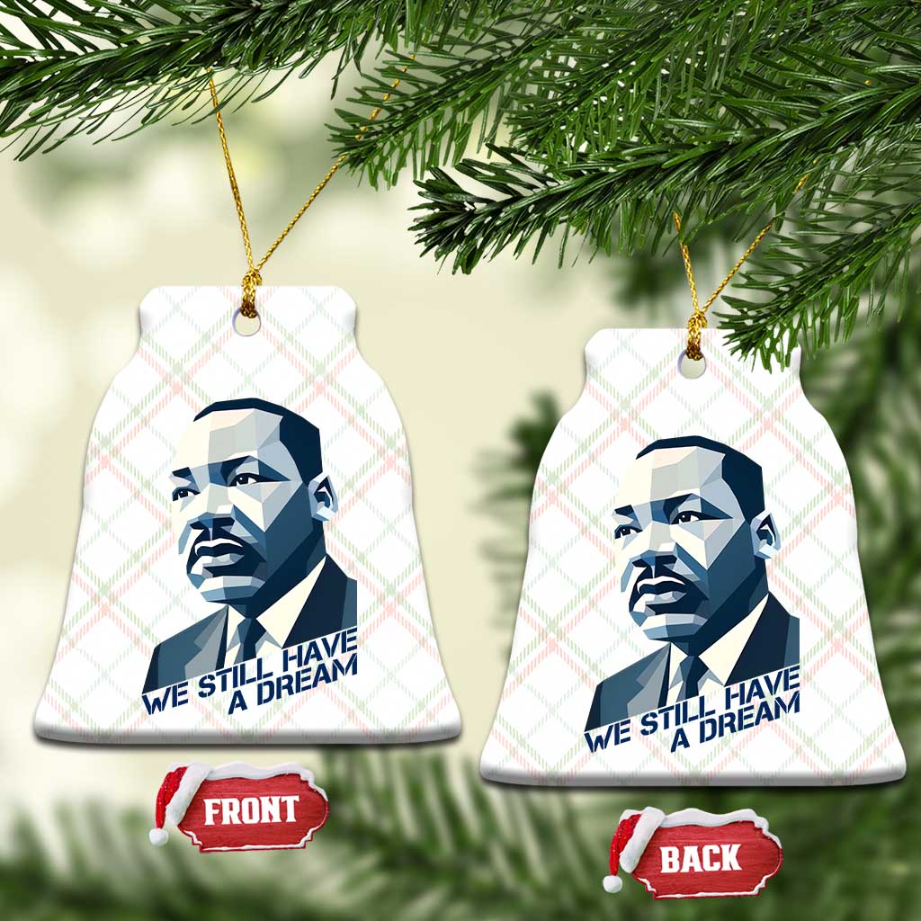 Martin Luther King Jr Ceramic Ornament We Still Have A Dream - Wonder Print Shop