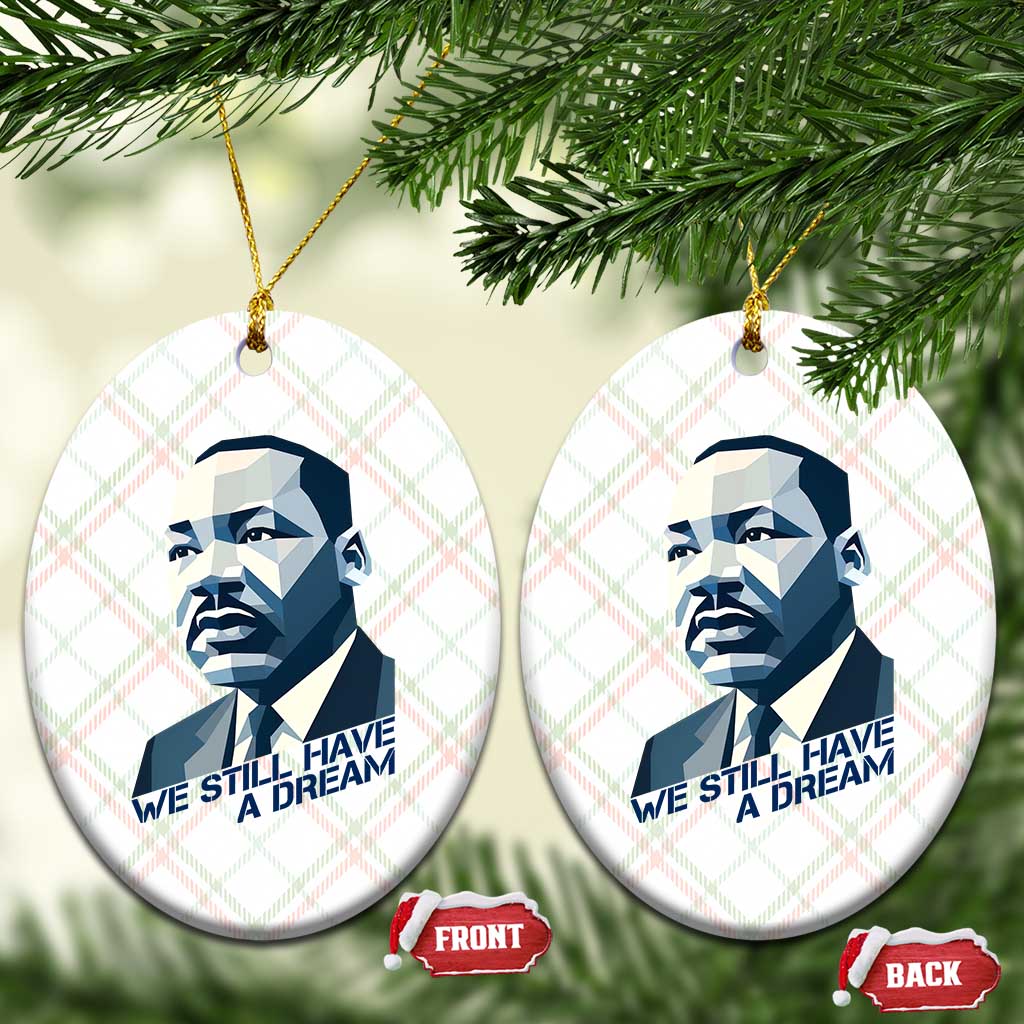 Martin Luther King Jr Ceramic Ornament We Still Have A Dream - Wonder Print Shop