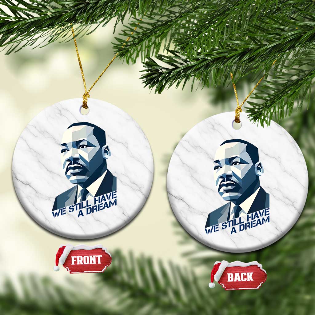 Martin Luther King Jr Ceramic Ornament We Still Have A Dream - Wonder Print Shop