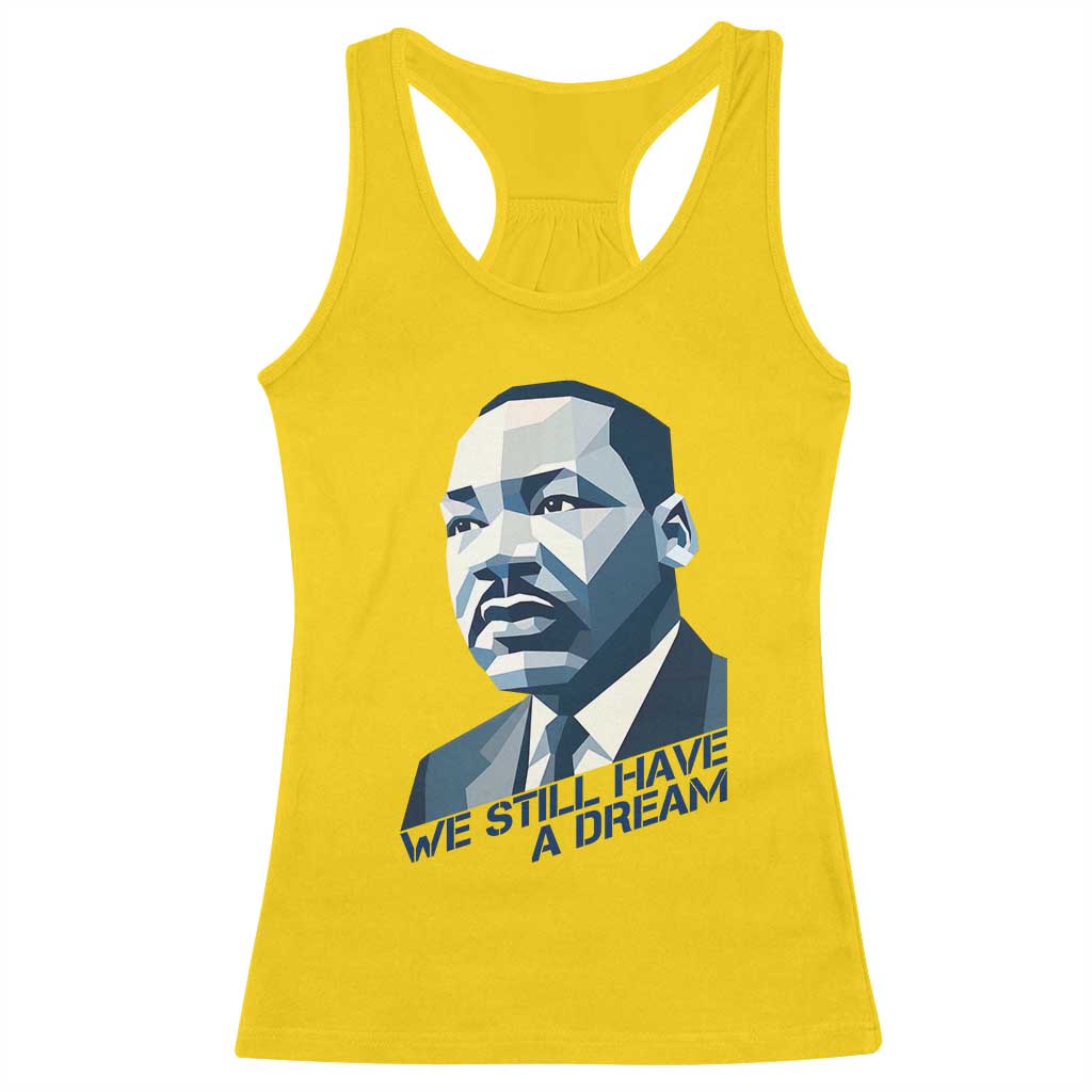 Martin Luther King Jr Racerback Tank Top We Still Have A Dream - Wonder Print Shop
