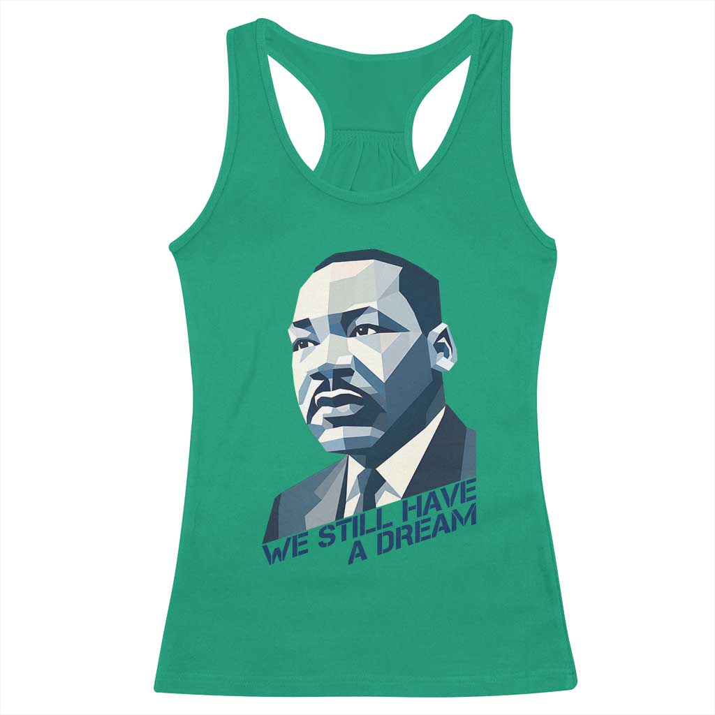 Martin Luther King Jr Racerback Tank Top We Still Have A Dream - Wonder Print Shop