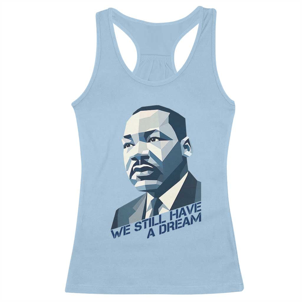 Martin Luther King Jr Racerback Tank Top We Still Have A Dream - Wonder Print Shop