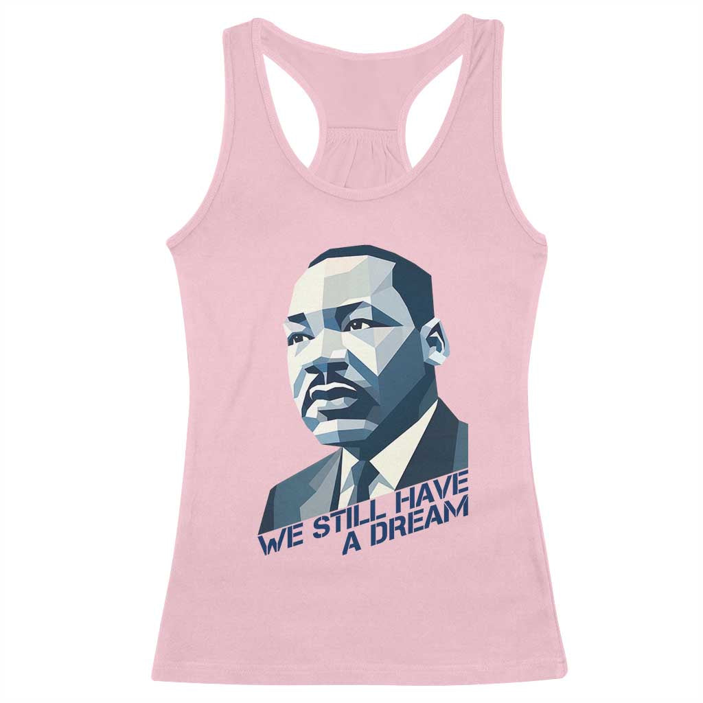 Martin Luther King Jr Racerback Tank Top We Still Have A Dream - Wonder Print Shop
