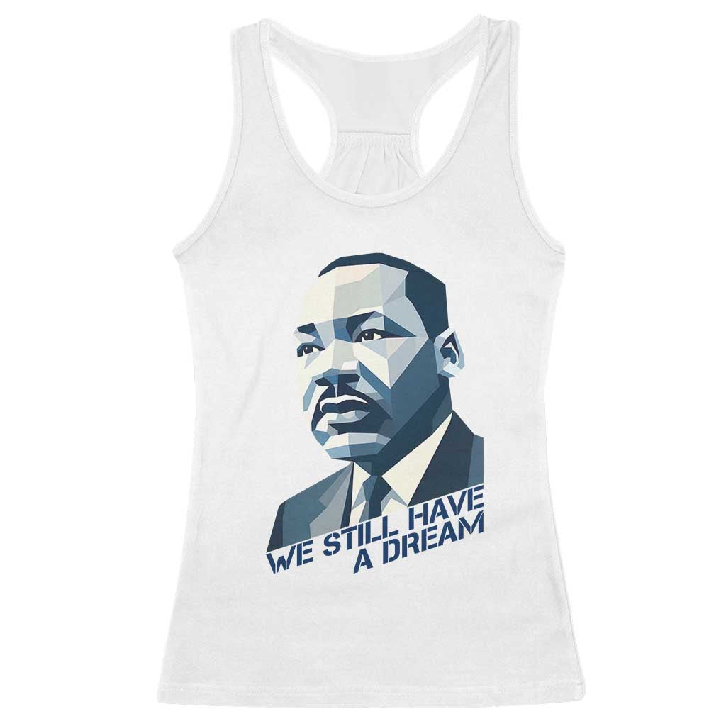 Martin Luther King Jr Racerback Tank Top We Still Have A Dream - Wonder Print Shop