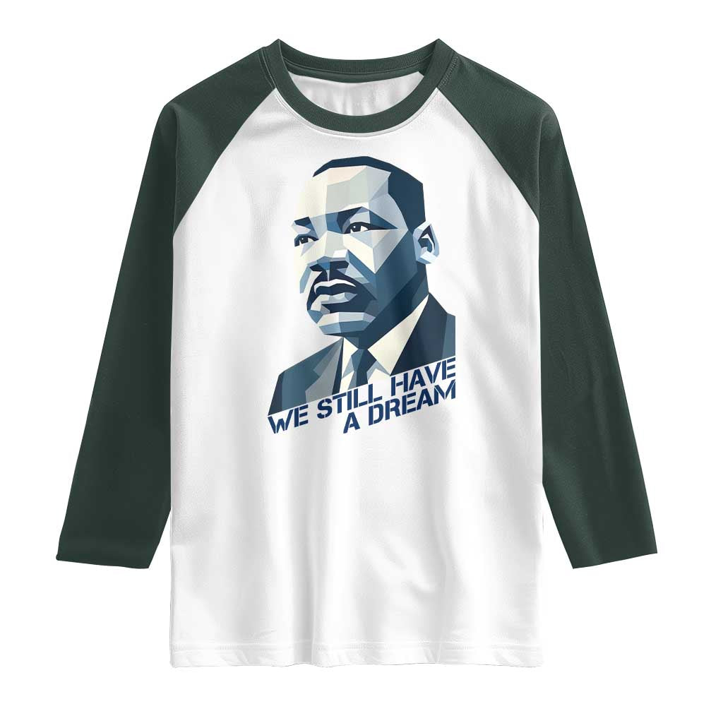 Martin Luther King Jr Raglan Shirt We Still Have A Dream - Wonder Print Shop