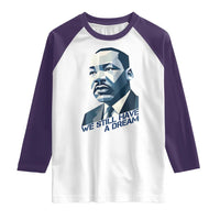 Martin Luther King Jr Raglan Shirt We Still Have A Dream - Wonder Print Shop