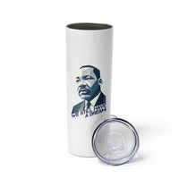 Martin Luther King Jr Skinny Tumbler We Still Have A Dream - Wonder Print Shop