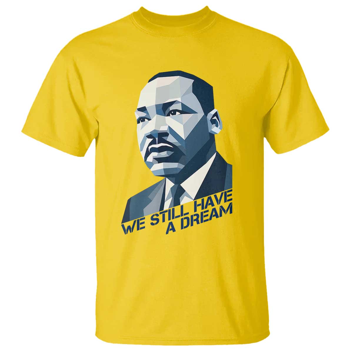 Martin Luther King Jr T Shirt We Still Have A Dream - Wonder Print Shop