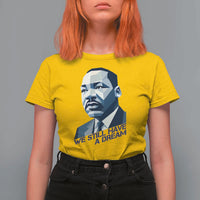 Martin Luther King Jr T Shirt For Women We Still Have A Dream - Wonder Print Shop