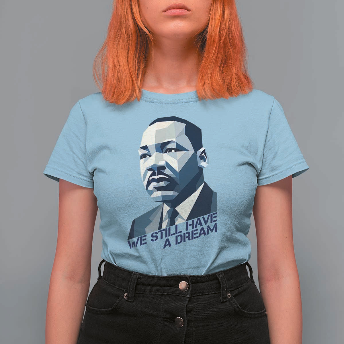 Martin Luther King Jr T Shirt For Women We Still Have A Dream - Wonder Print Shop