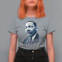 Martin Luther King Jr T Shirt For Women We Still Have A Dream - Wonder Print Shop