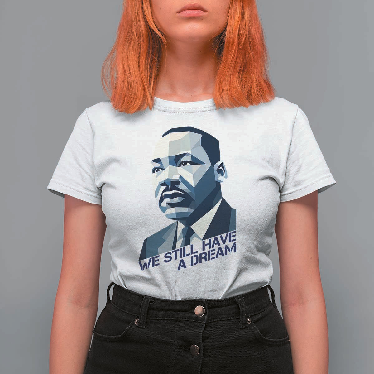 Martin Luther King Jr T Shirt For Women We Still Have A Dream - Wonder Print Shop