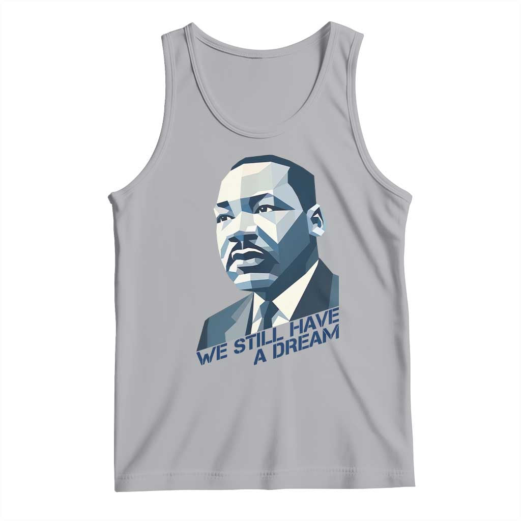 Martin Luther King Jr Tank Top We Still Have A Dream - Wonder Print Shop
