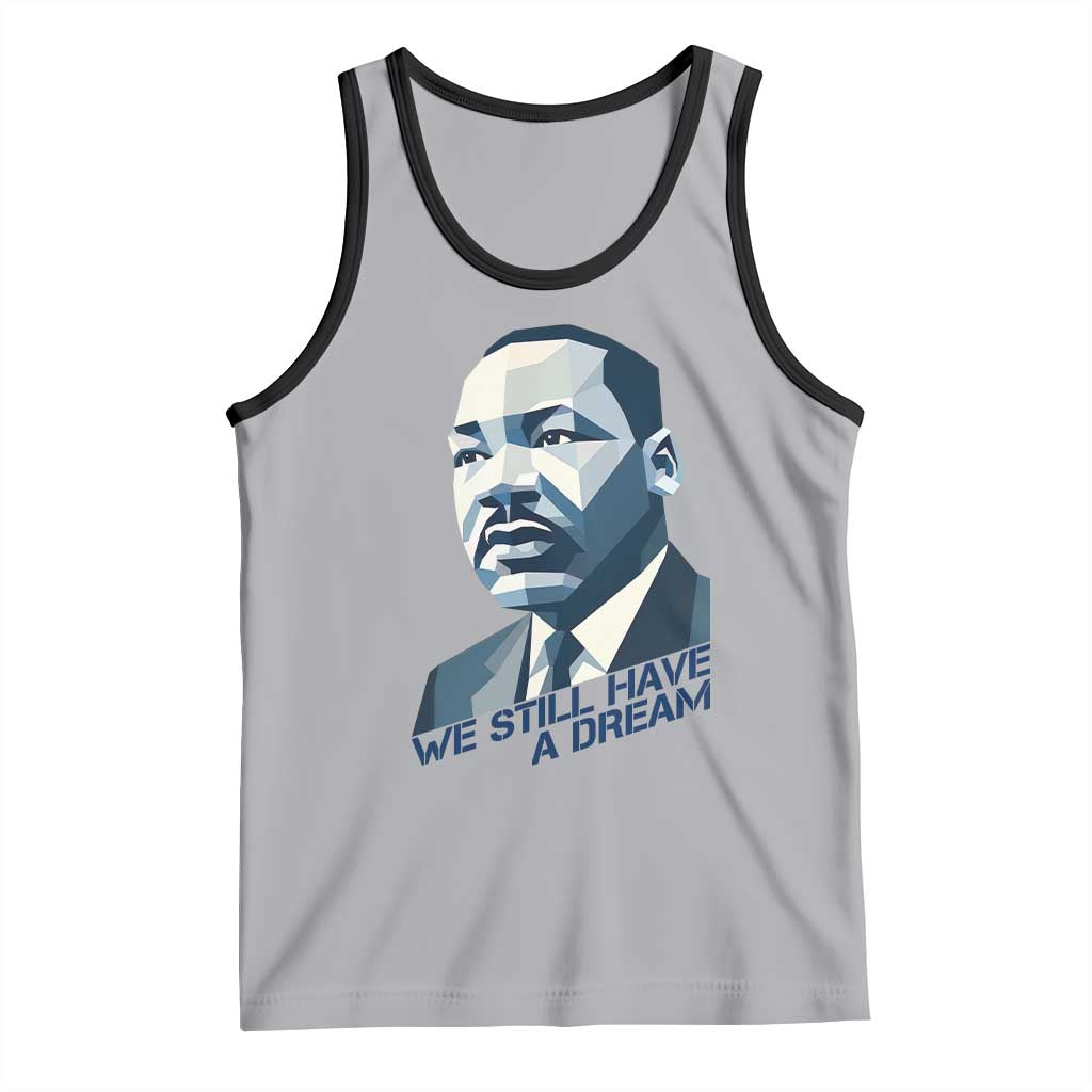 Martin Luther King Jr Tank Top We Still Have A Dream - Wonder Print Shop