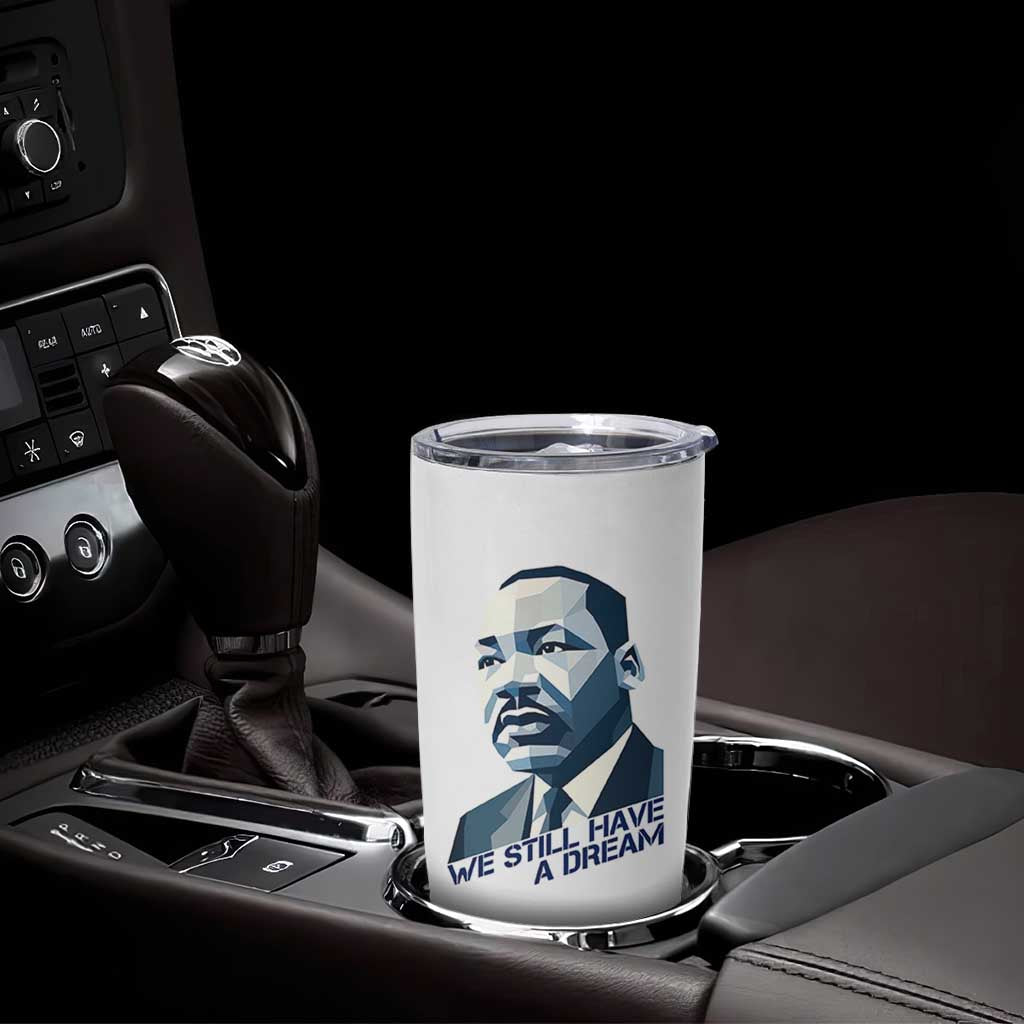 Martin Luther King Jr Tumbler Cup We Still Have A Dream - Wonder Print Shop