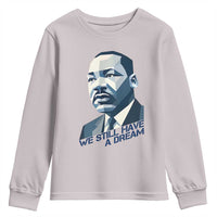 Martin Luther King Jr Youth Sweatshirt We Still Have A Dream - Wonder Print Shop