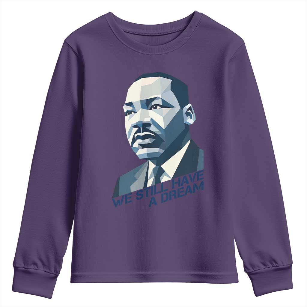 Martin Luther King Jr Youth Sweatshirt We Still Have A Dream - Wonder Print Shop