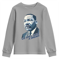 Martin Luther King Jr Youth Sweatshirt We Still Have A Dream - Wonder Print Shop