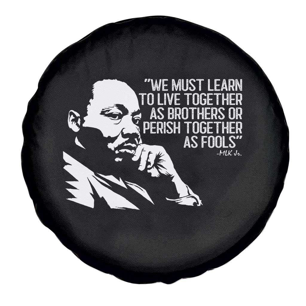 Martin Luther King Jr Spare Tire Cover We Must Learn to Live Together as Brothers MLK Quote - Wonder Print Shop