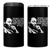 Martin Luther King Jr 4 in 1 Can Cooler Tumbler We Must Learn to Live Together as Brothers MLK Quote - Wonder Print Shop