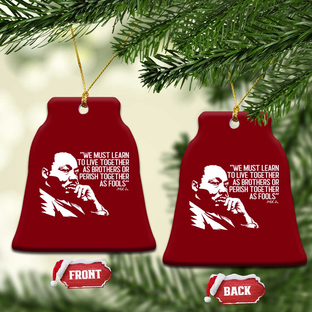 Martin Luther King Jr Ceramic Ornament We Must Learn to Live Together as Brothers MLK Quote - Wonder Print Shop