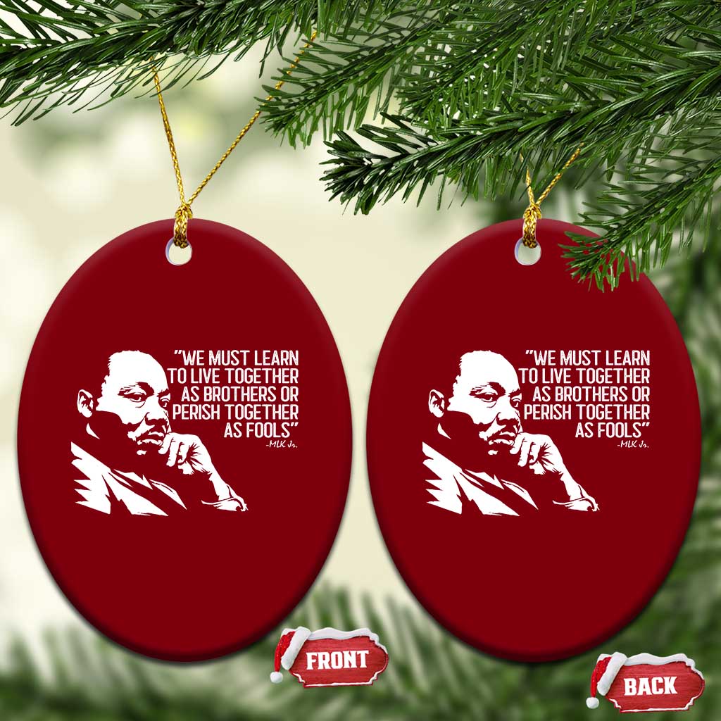 Martin Luther King Jr Ceramic Ornament We Must Learn to Live Together as Brothers MLK Quote - Wonder Print Shop