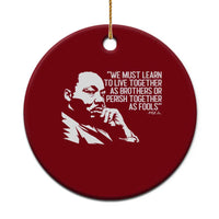Martin Luther King Jr Ceramic Ornament We Must Learn to Live Together as Brothers MLK Quote - Wonder Print Shop