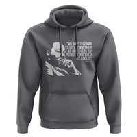 Martin Luther King Jr Hoodie We Must Learn to Live Together as Brothers MLK Quote - Wonder Print Shop