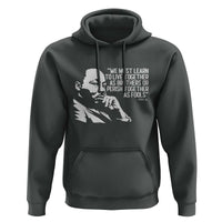 Martin Luther King Jr Hoodie We Must Learn to Live Together as Brothers MLK Quote - Wonder Print Shop