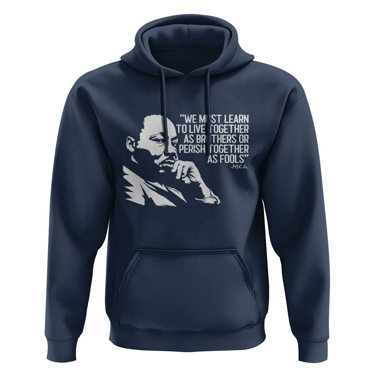 Martin Luther King Jr Hoodie We Must Learn to Live Together as Brothers MLK Quote - Wonder Print Shop