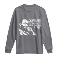 Martin Luther King Jr Long Sleeve Shirt We Must Learn to Live Together as Brothers MLK Quote - Wonder Print Shop