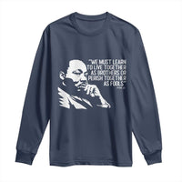 Martin Luther King Jr Long Sleeve Shirt We Must Learn to Live Together as Brothers MLK Quote - Wonder Print Shop