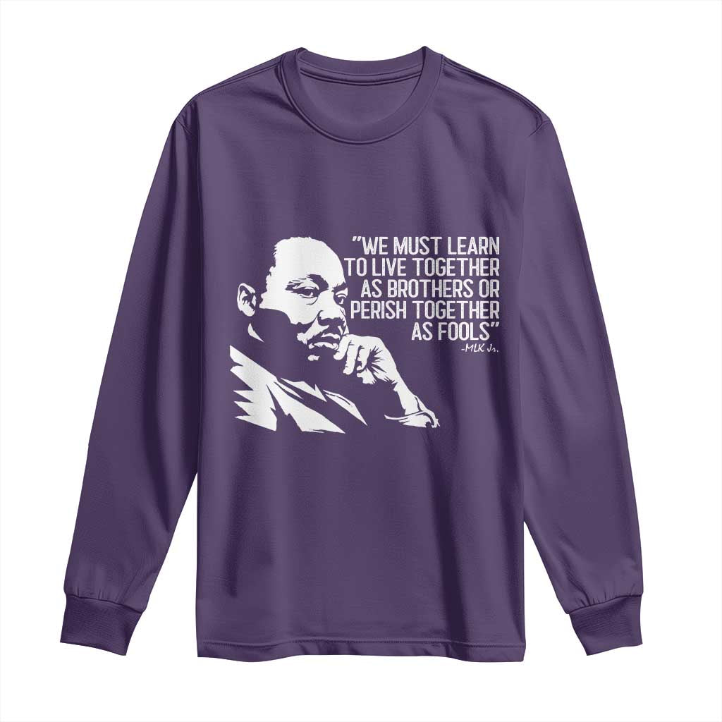 Martin Luther King Jr Long Sleeve Shirt We Must Learn to Live Together as Brothers MLK Quote - Wonder Print Shop