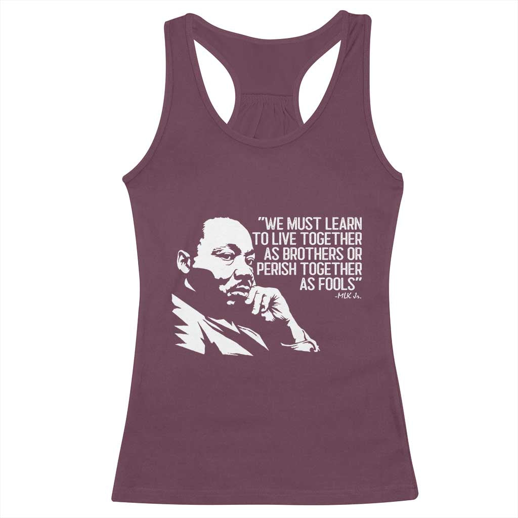 Martin Luther King Jr Racerback Tank Top We Must Learn to Live Together as Brothers MLK Quote - Wonder Print Shop
