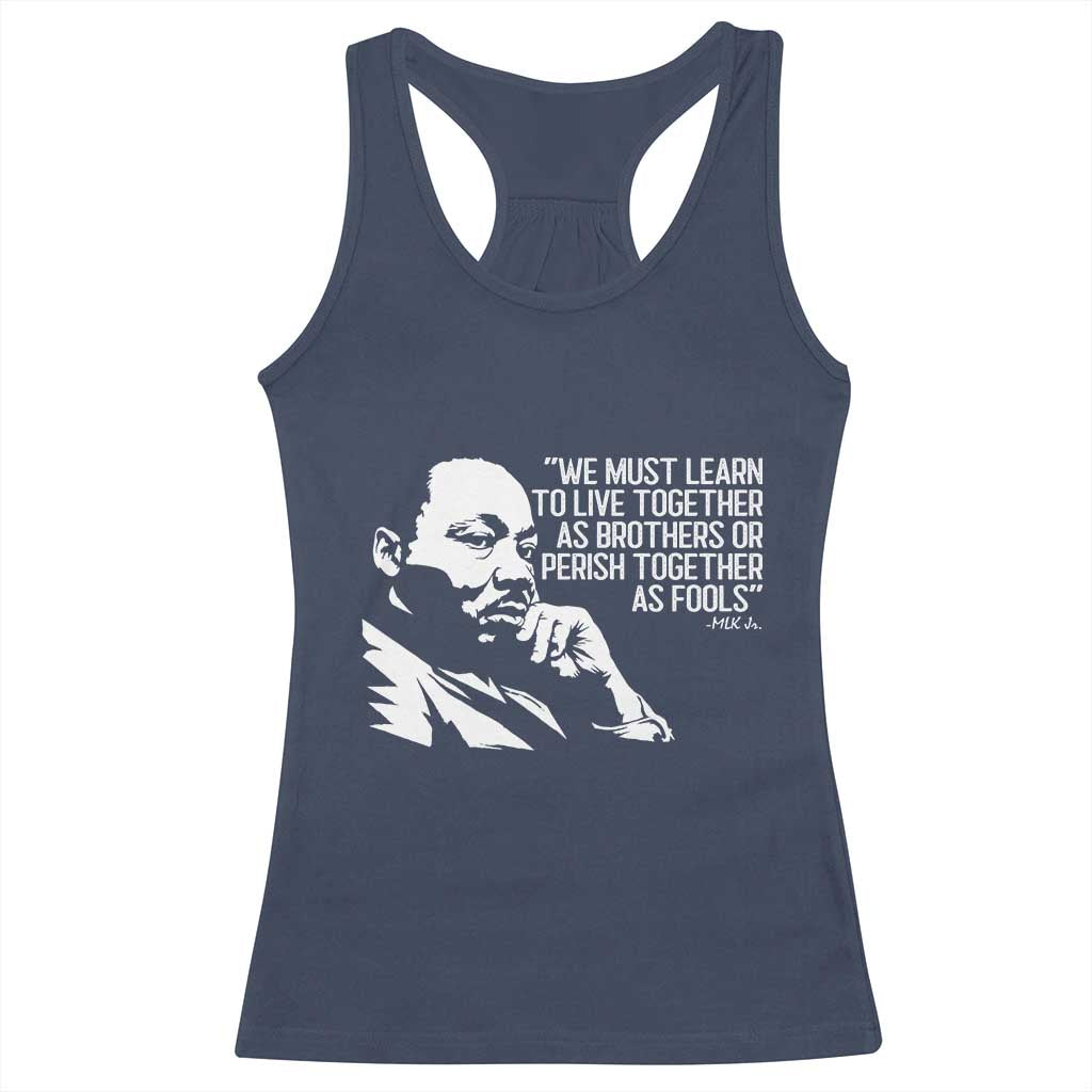 Martin Luther King Jr Racerback Tank Top We Must Learn to Live Together as Brothers MLK Quote - Wonder Print Shop