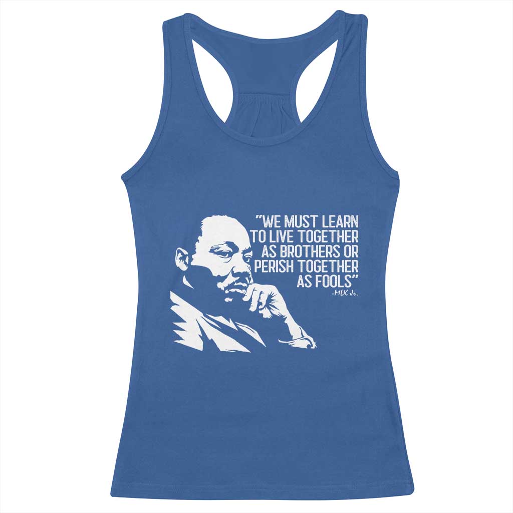 Martin Luther King Jr Racerback Tank Top We Must Learn to Live Together as Brothers MLK Quote - Wonder Print Shop