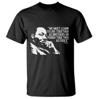 Martin Luther King Jr T Shirt We Must Learn to Live Together as Brothers MLK Quote - Wonder Print Shop