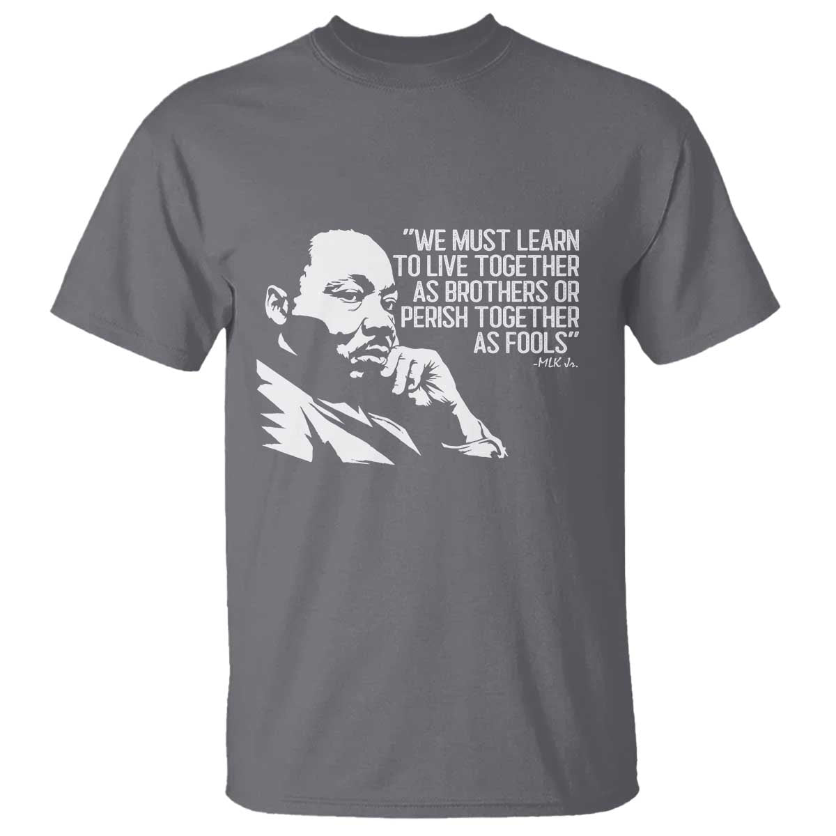 Martin Luther King Jr T Shirt We Must Learn to Live Together as Brothers MLK Quote - Wonder Print Shop
