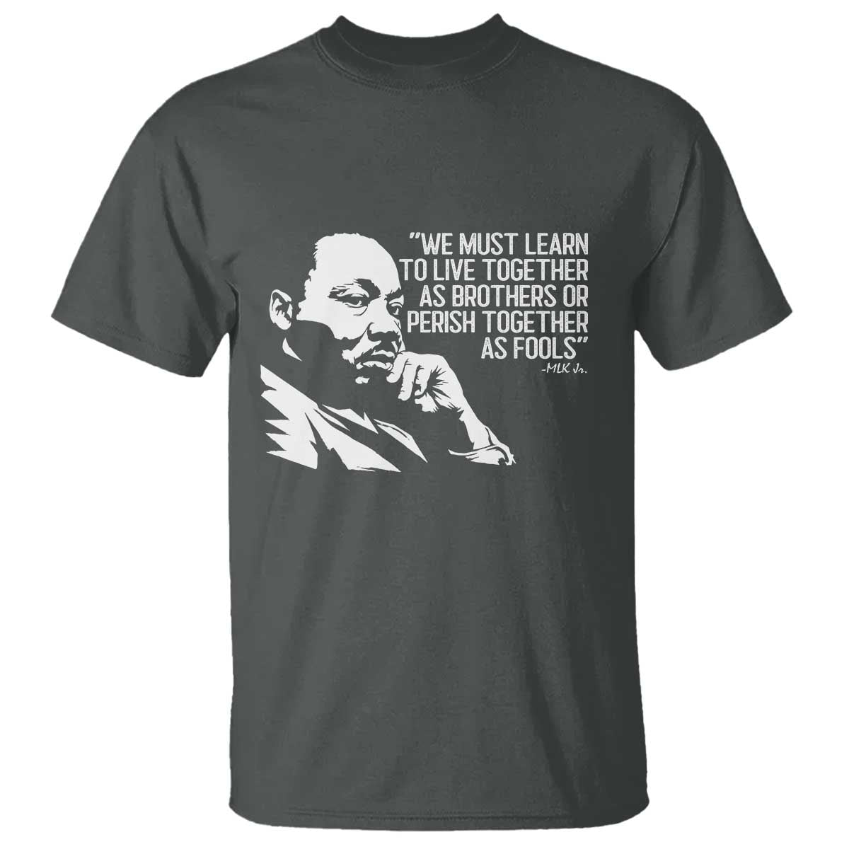 Martin Luther King Jr T Shirt We Must Learn to Live Together as Brothers MLK Quote - Wonder Print Shop