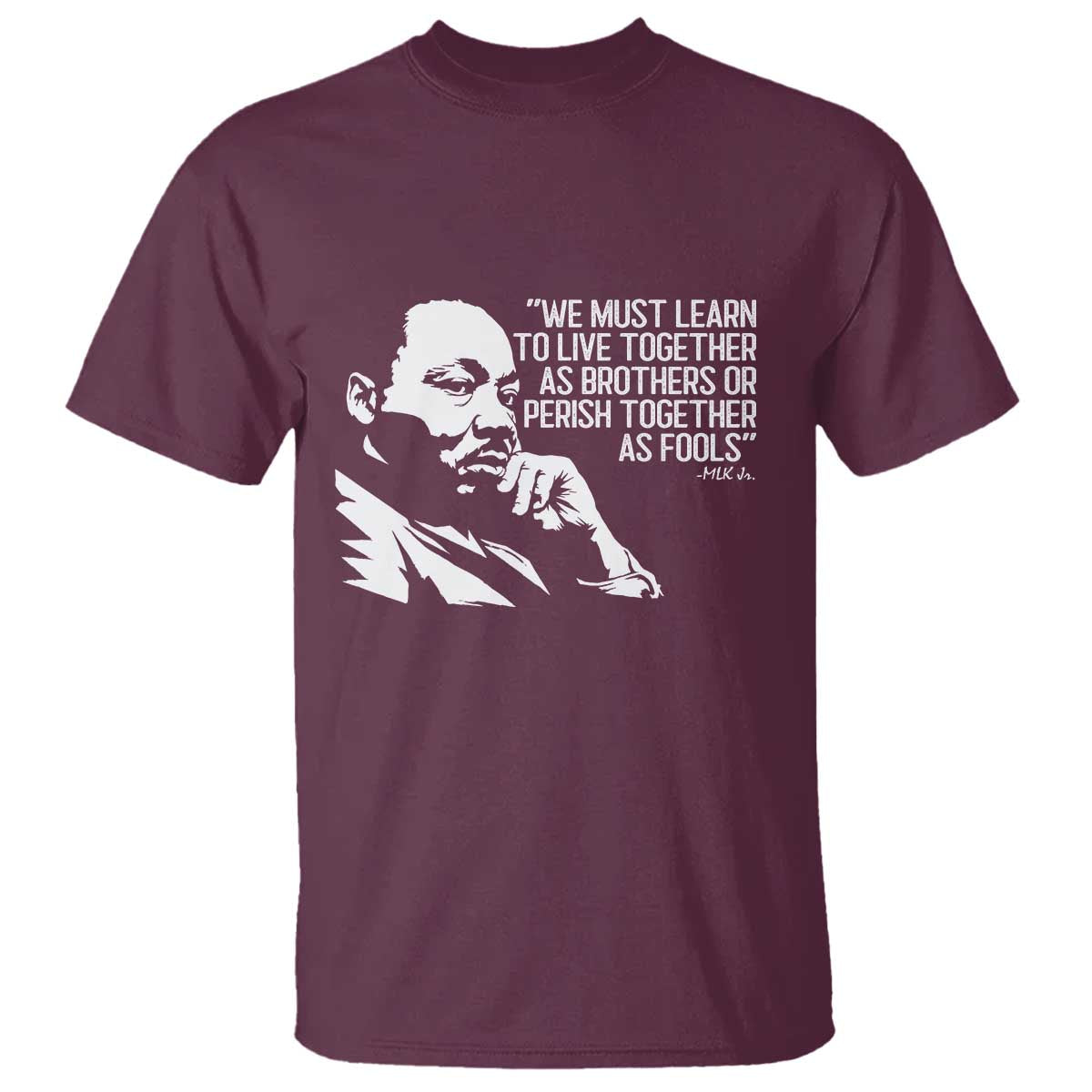 Martin Luther King Jr T Shirt We Must Learn to Live Together as Brothers MLK Quote - Wonder Print Shop