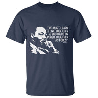 Martin Luther King Jr T Shirt We Must Learn to Live Together as Brothers MLK Quote - Wonder Print Shop