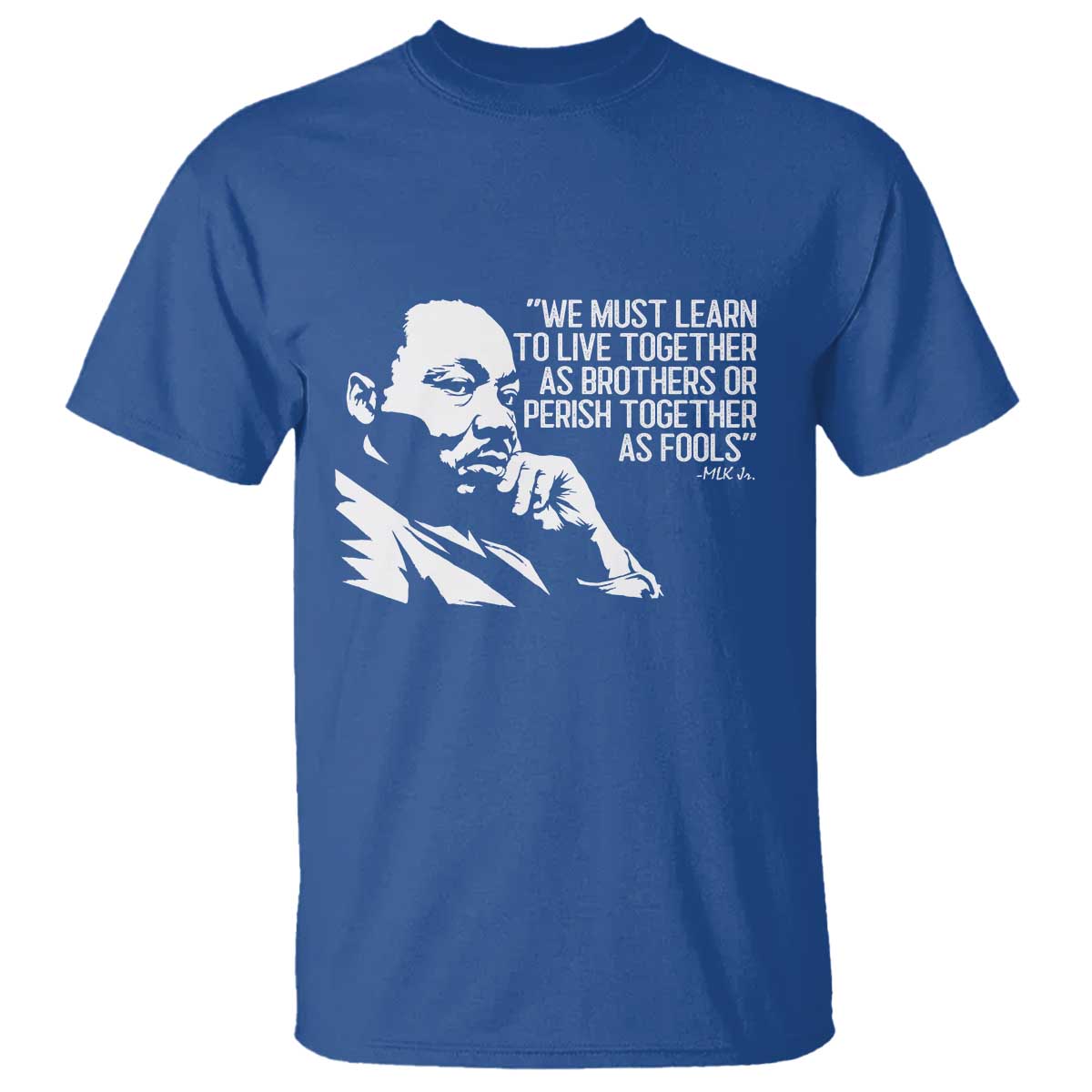 Martin Luther King Jr T Shirt We Must Learn to Live Together as Brothers MLK Quote - Wonder Print Shop