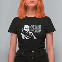 Martin Luther King Jr T Shirt For Women We Must Learn to Live Together as Brothers MLK Quote - Wonder Print Shop