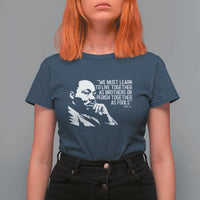 Martin Luther King Jr T Shirt For Women We Must Learn to Live Together as Brothers MLK Quote - Wonder Print Shop