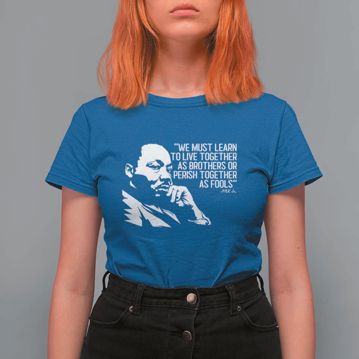 Martin Luther King Jr T Shirt For Women We Must Learn to Live Together as Brothers MLK Quote - Wonder Print Shop