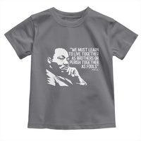 Martin Luther King Jr Toddler T Shirt We Must Learn to Live Together as Brothers MLK Quote - Wonder Print Shop