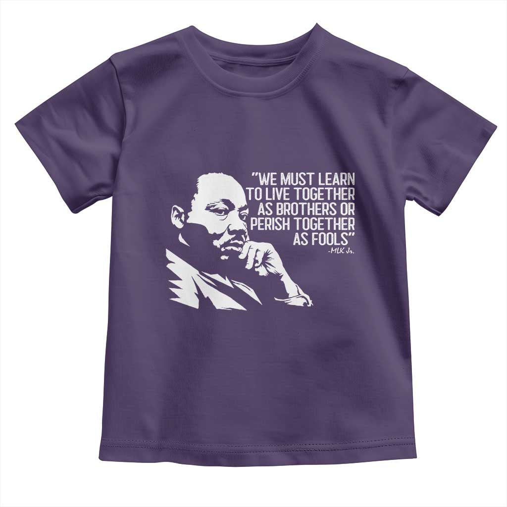 Martin Luther King Jr Toddler T Shirt We Must Learn to Live Together as Brothers MLK Quote - Wonder Print Shop