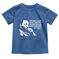 Martin Luther King Jr Toddler T Shirt We Must Learn to Live Together as Brothers MLK Quote - Wonder Print Shop
